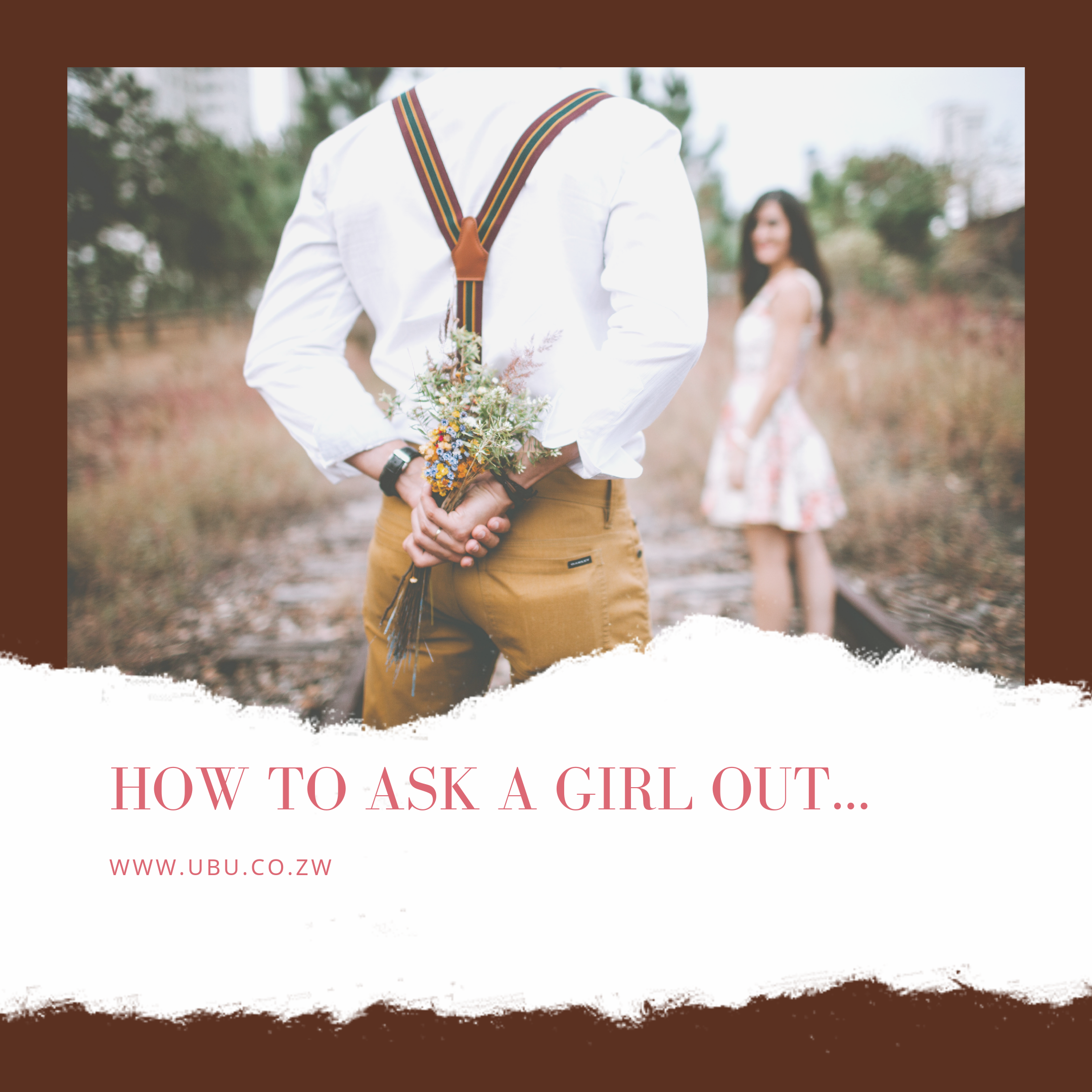 How To Ask A Girl Out And Get A Yes! uBu